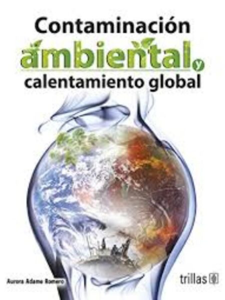 CONTAMINACIÓN AMBIENTAL Y CALENTAMIENTO GLOBAL