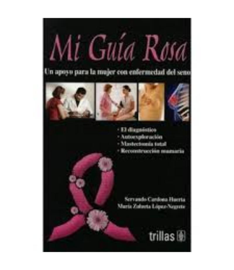 MI GUÍA ROSA: UN APOYO PARA LA MUJER CON ENFERMEDAD DEL SENO