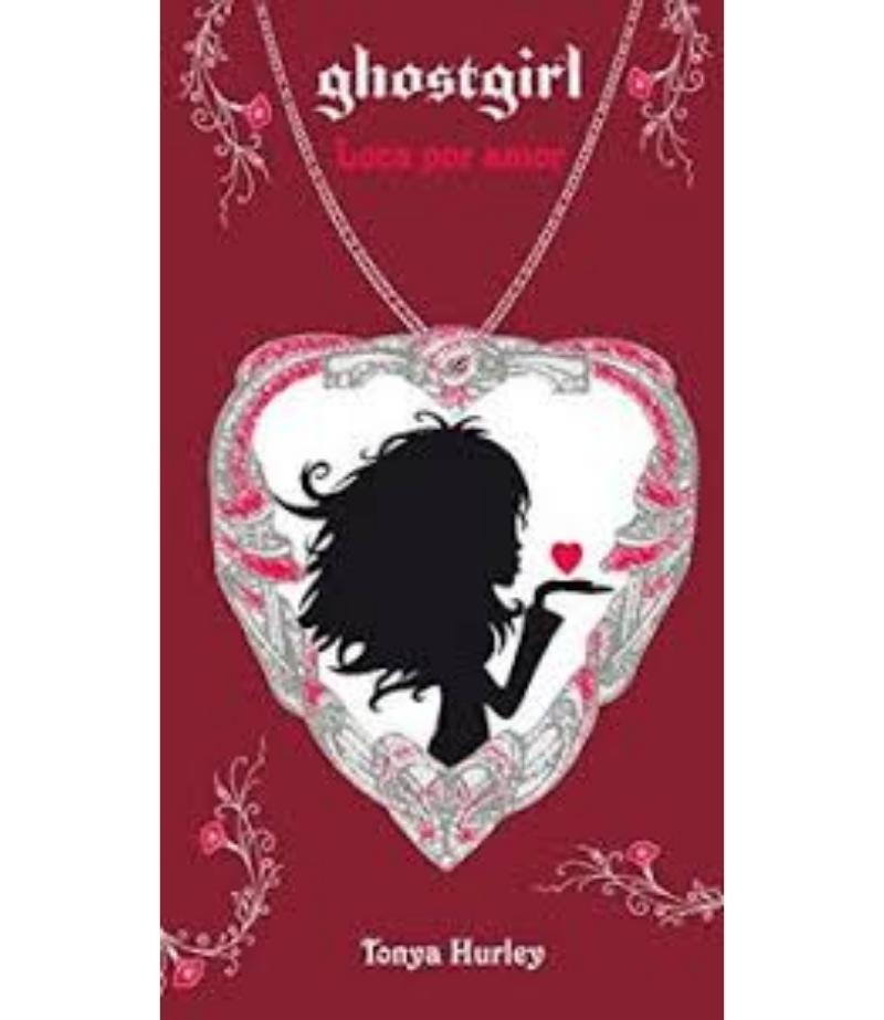 GHOSTGIRL: LOCA POR AMOR