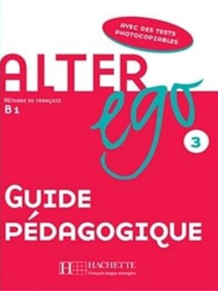 ALTER EGO 3 GUIDE PEDAGOGIQUE
