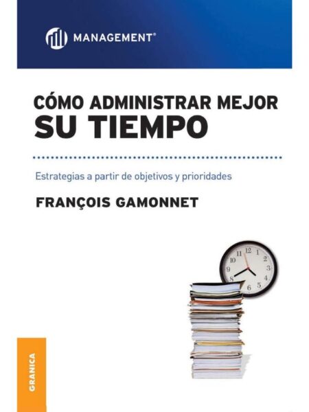 CÓMO ADMINISTRAR MEJOR SU TIEMPO