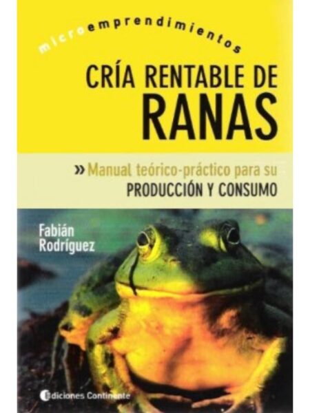 CRÍA RENTABLE DE RANAS-MICRO EMPRESARIOS-