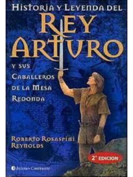 HISTORIA Y LEYENDA DEL REY ARTURO Y SUS CABALLEROS