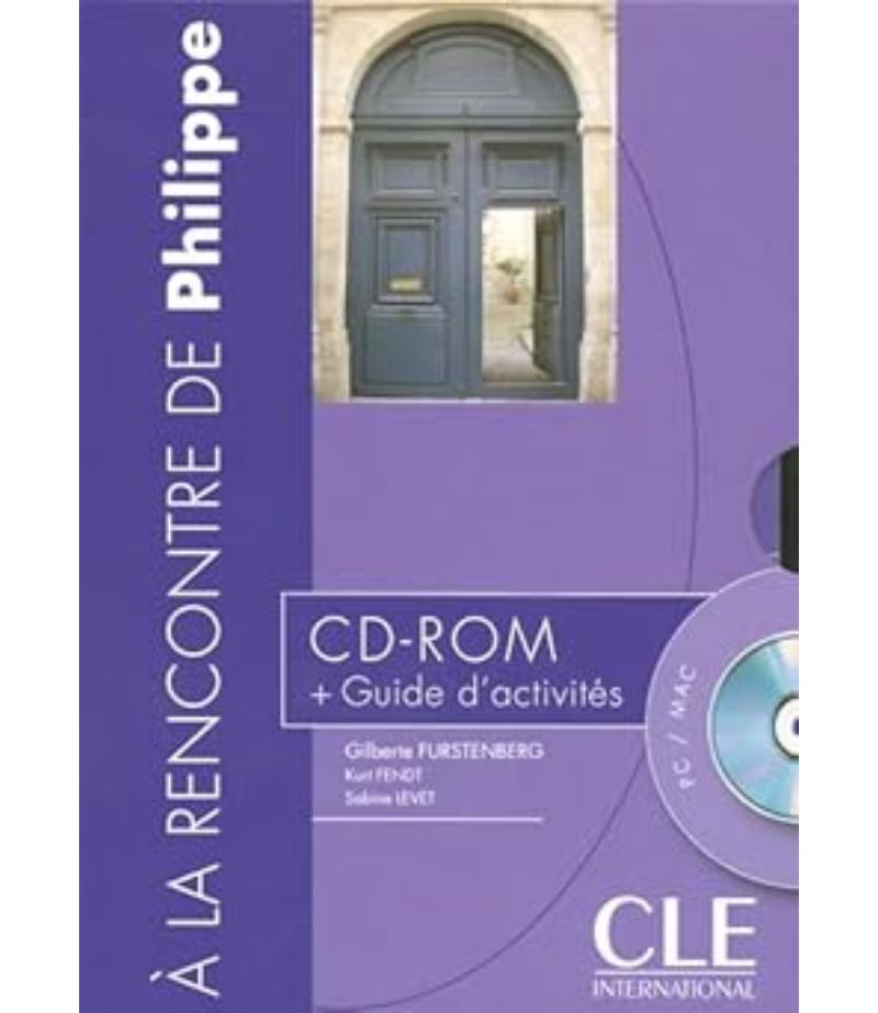 A LA RENCONTRE DE PHILIPPE CD-ROM + GUIDE D ACTIVITES