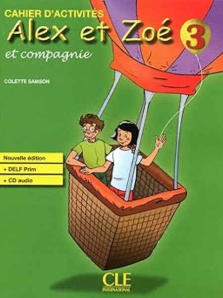 ALEX ET ZOE 3 CAHIER D?'ACTIVITIES + CD AUDIO