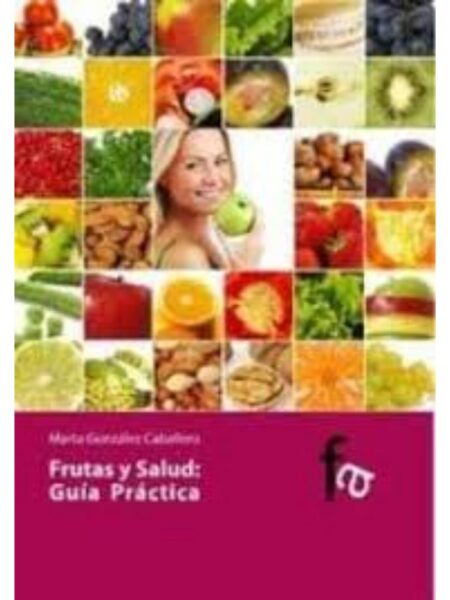 FRUTAS Y SALUD: GUÍA PRÁCTICA