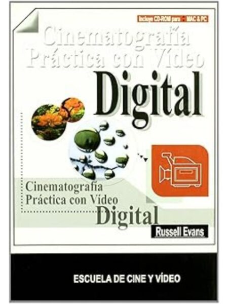 CINEMATOGRAFÍA PRÁCTICA CON VÍDEO DIGITAL