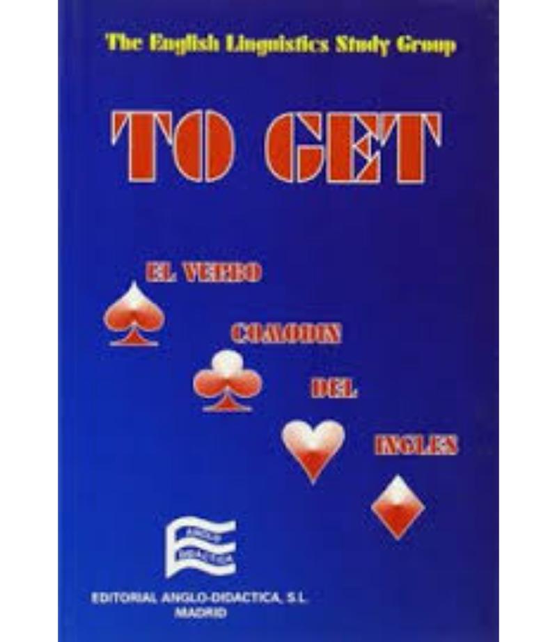 TO GET EL VERBO COMODIN DEL INGLÉS