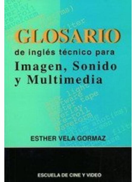 GLOSARIO DE INGLÉS TÉCNICO RA IMAGEN, SONIDO Y MULTIMEDIA
