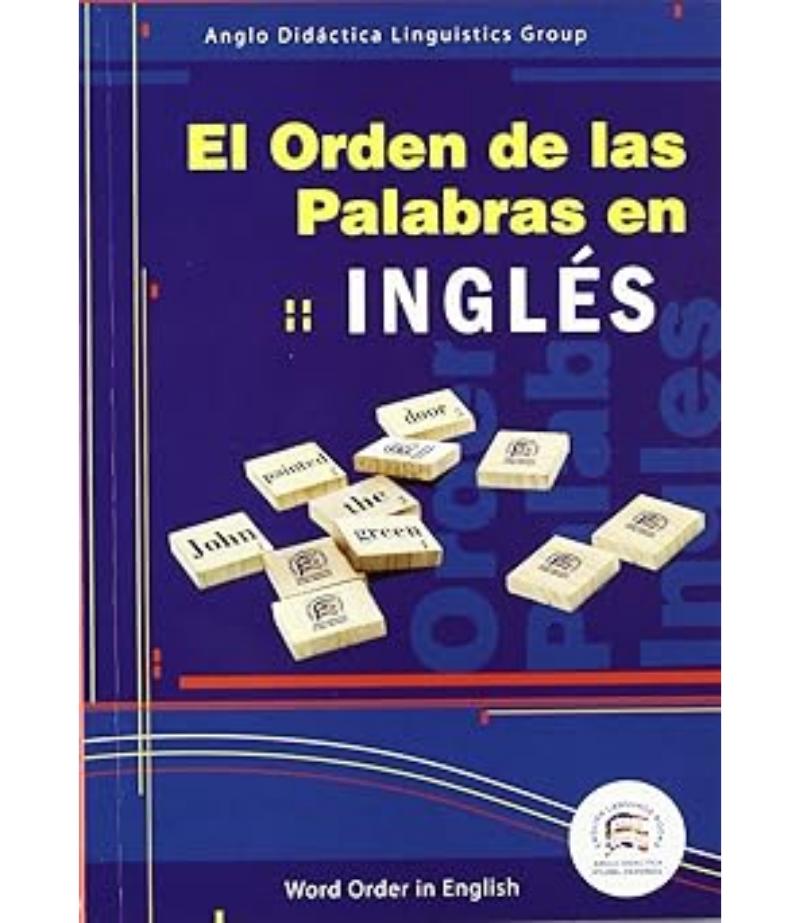 EL ORDEN DE LAS PALABRAS EN INGLÉS