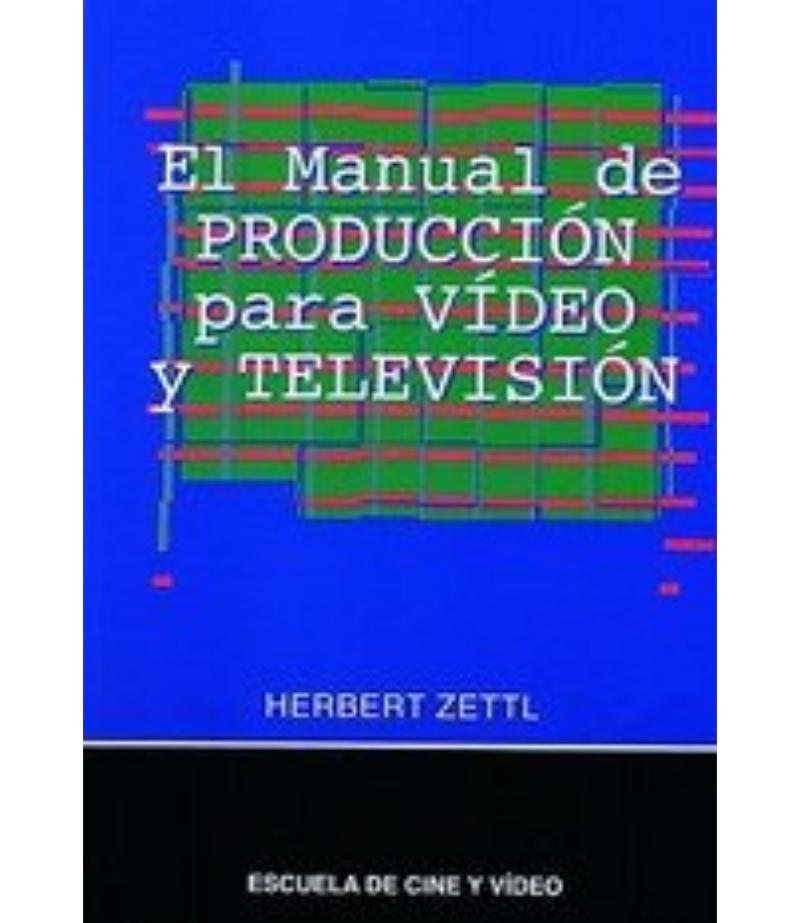 EL MANUAL DE PRODUCCIÓN PARA VIDEO Y TELEVISIÓN