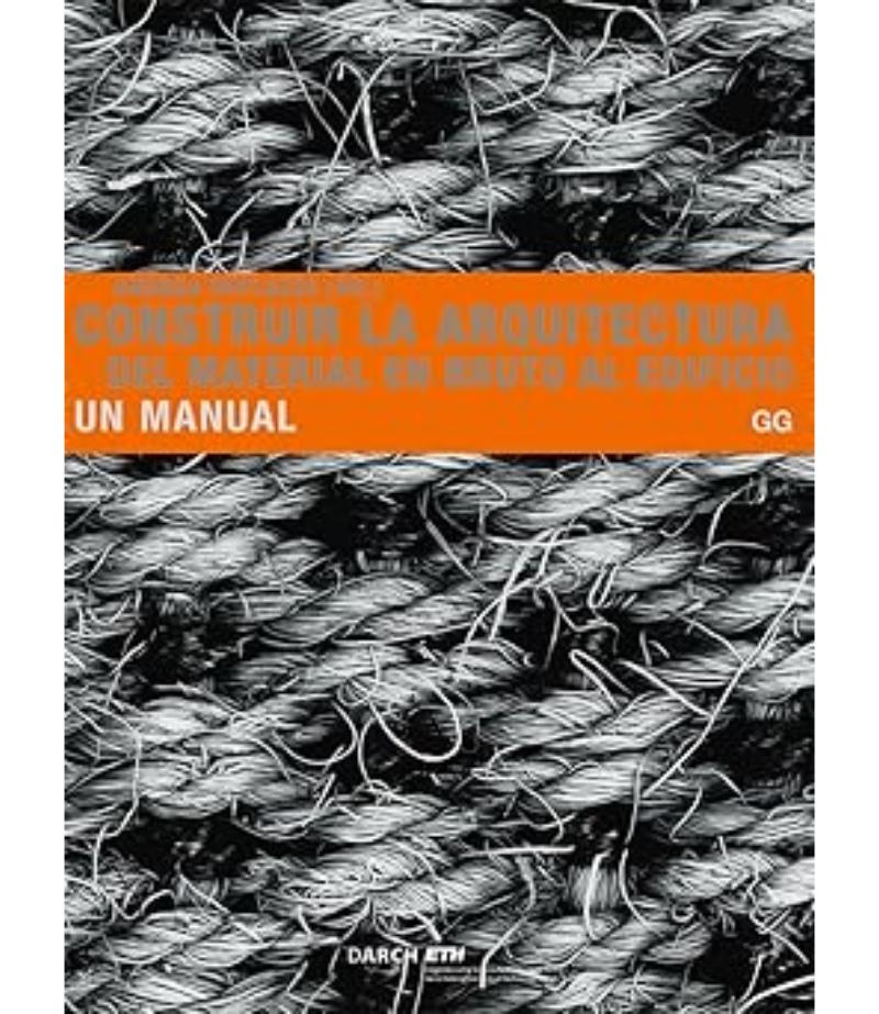 CONSTRUIR LA ARQUITECTURA DEL MATERIAL EN BRUTO AL EDIFICIO