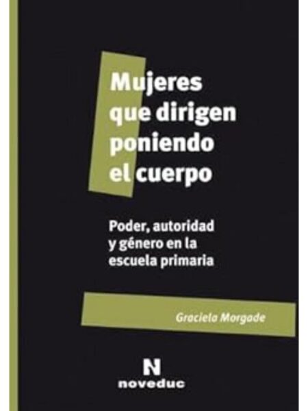 MUJERES QUE DIRIGEN PONIENDO EL CUERPO