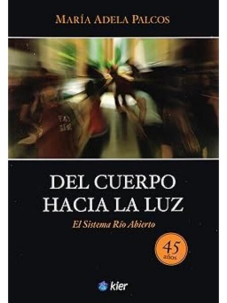 DEL CUERPO HACIA LA LUZ