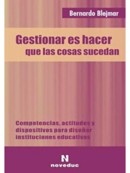 GESTIONAR ES HACER QUE LAS COSAS SUCEDAN