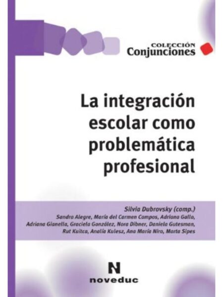 LA INTEGRACIÓN ESCOLAR COMO PROBLEMÁTICA PROFESIONAL