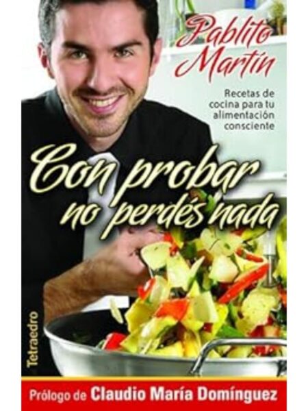 CON PROBAR NO PERDÉS NADA