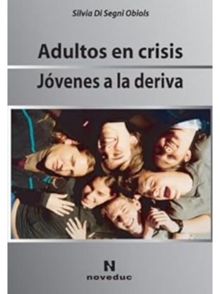 ADULTOS EN CRISIS JÓVENES A LA DERIVA