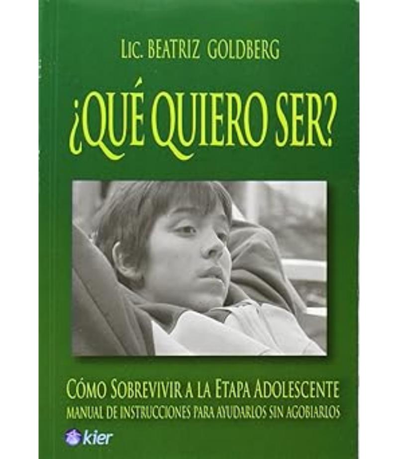 QUÉ QUIERO SER CÓMO SOBREVIVIR A LA ETA ADOLESCENTE