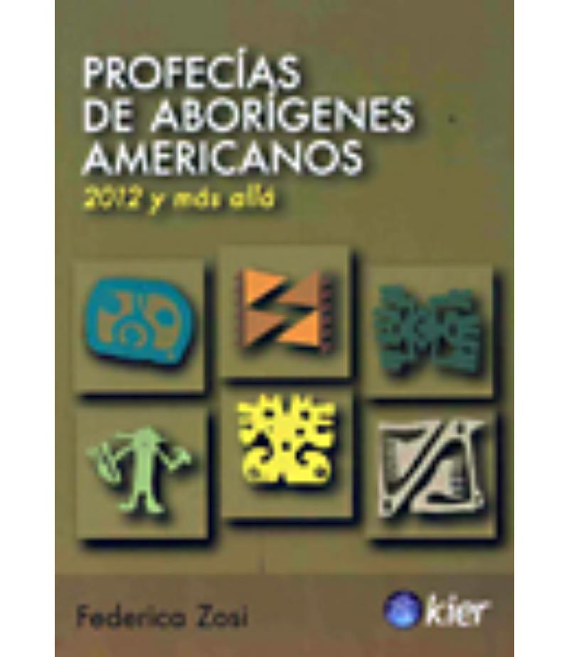 PROFECÍAS DE ABORÍGENES AMERICAN 2012 Y MÁS ALLÁ