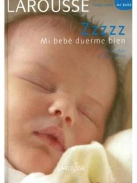 ZZZZZ MI BEBÉ DUERME BIEN -TD- -TODO SOBRE MI BEBÉ-