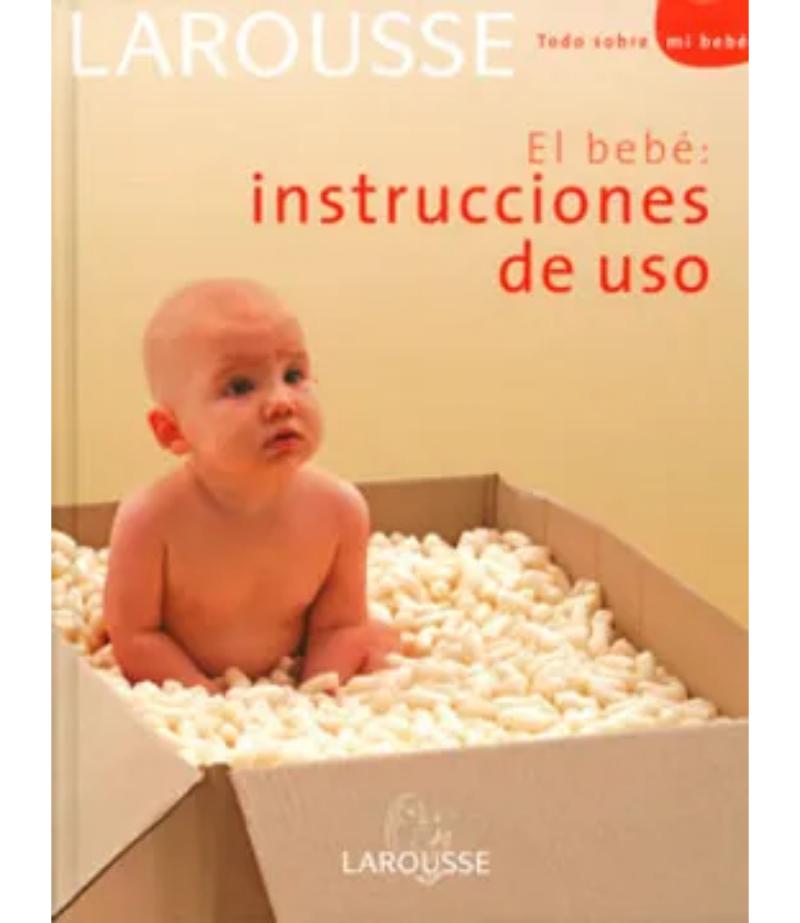 EL BEBÉ, INSTRUCCIONES DE USO -TODO SOBRE MI BEBE- -TD-