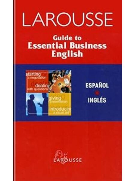 GUIDE TO ESSENTIAL BUSINESS ENGLISH -ESPAÑOL INGLÉS-