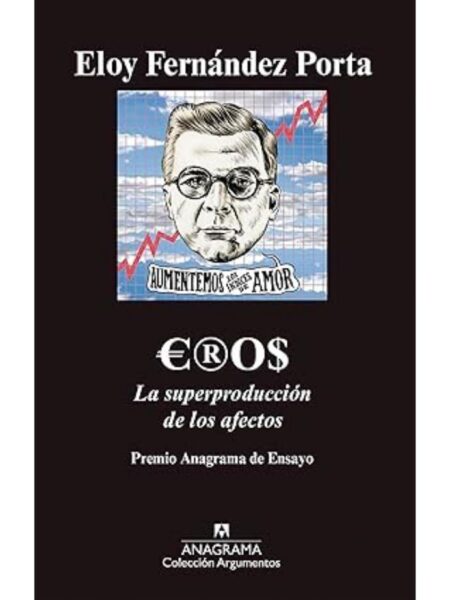 EROS: LA SUPERPRODUCCIÓN DE LOS AFECTOS