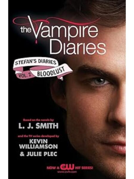 STEFAN`S DIARIES VOL 2 BLOODLUST - THE VAMPIRE DIARIES-