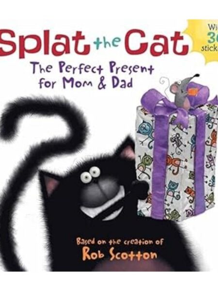 SPLAT THE CAT THE PERFECT PRESENT FOR MOM & DAD