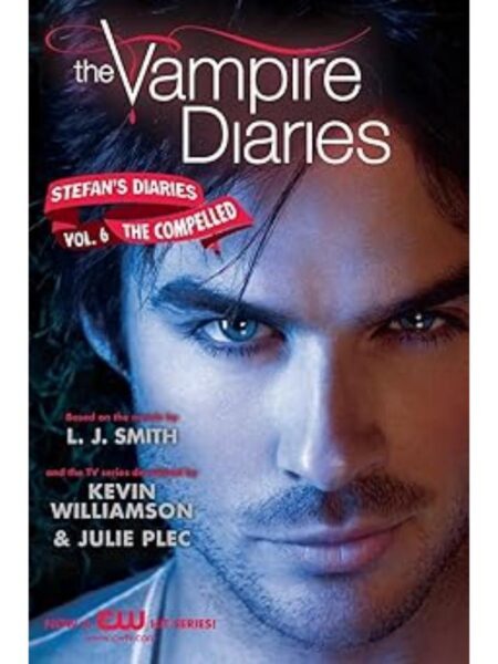 STEFAN`S SIARIES VOL 6 THE COMPELLED - THE VAMPIRE DIARIES-