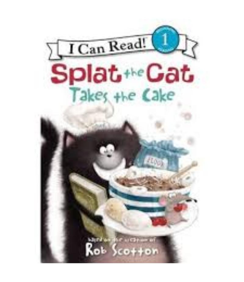 SPLAT THE CAT TAKES THE CAKE -I CAN READ-