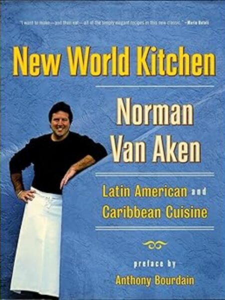 NEW WORLD KITCHEN. LATIN AMERICAN AND CARIBBEAN CUISINE