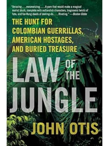 LAW OF THE JUNGLE. THE HUNT FOR COLOMBIAN GUERRILLAS