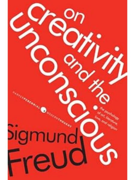 ON CREATIVITY AND THE UNCONSCIOUS