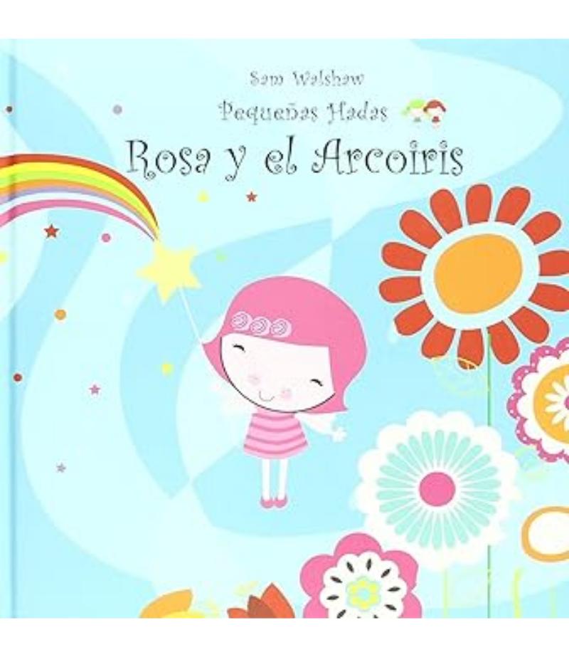ROSA Y EL ARCOIRES -TD- -PEQUEÑS HADAS-