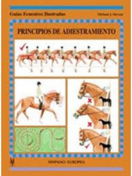 PRINCIPIOS DE ADIESTRAMIENTO -GUÍAS ECUESTRES ILUSTRADAS-