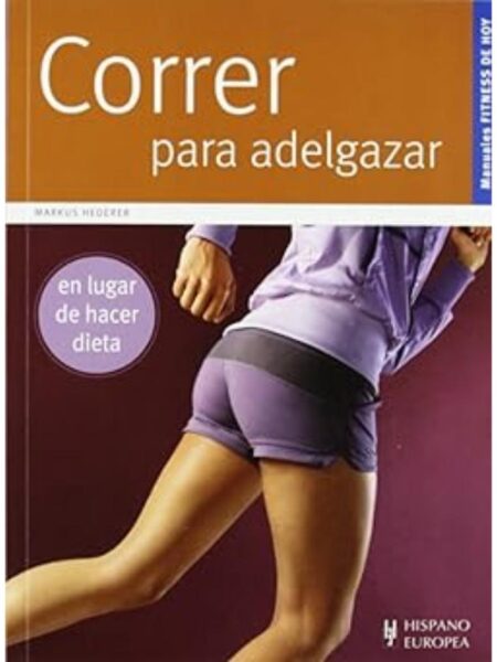 CORRER PARA ADELGAZAR EN LUGAR DE HACER DIETA
