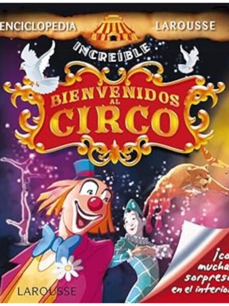 BIENVENIDOS AL CIRCO -INCREÍBLE-