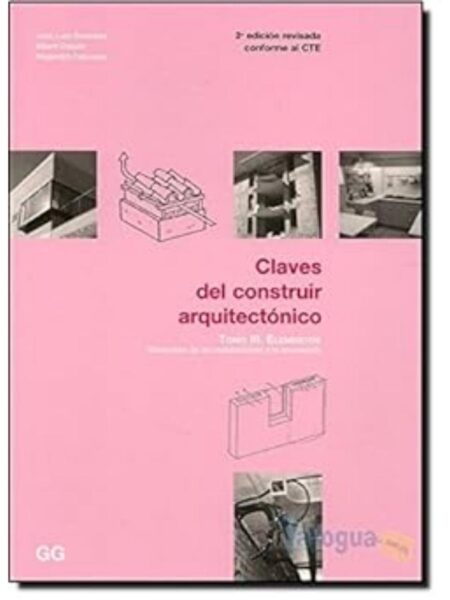 CLAVES DEL CONSTRUIR ARQUITECTÓNICO TOMO III