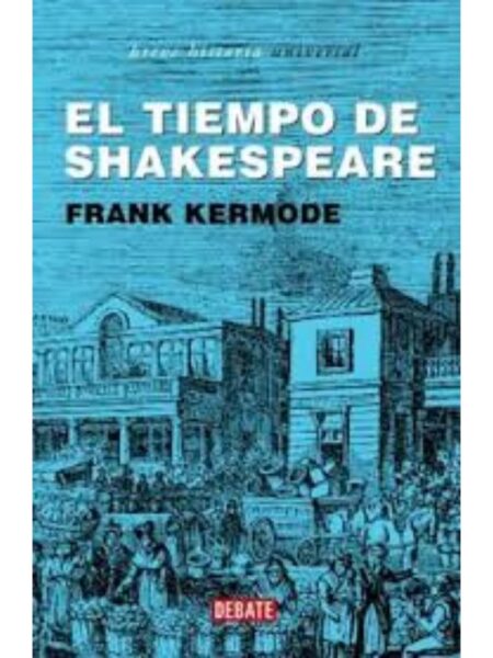 TIEMPO DE SHAKESPEARE, EL