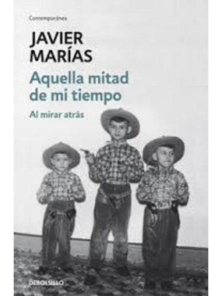 AQUELLA MITAD DE MI TIEMPO: AL MIRAR ATRÁS