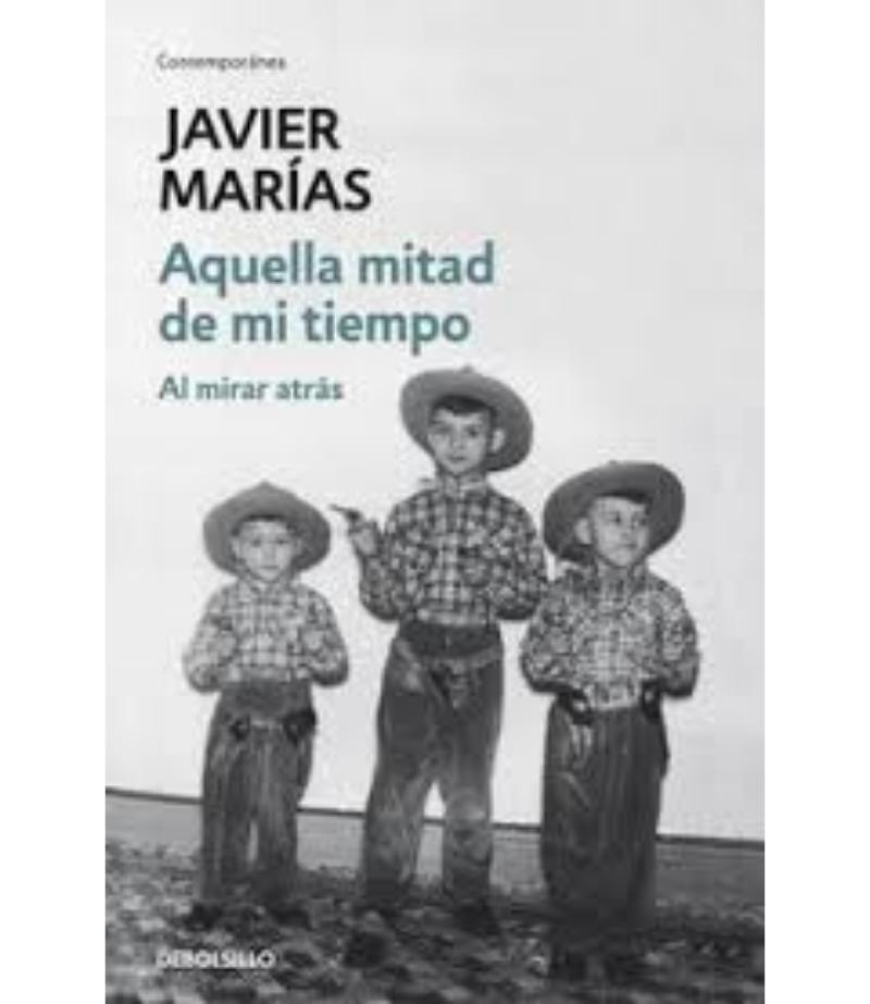 AQUELLA MITAD DE MI TIEMPO: AL MIRAR ATRÁS