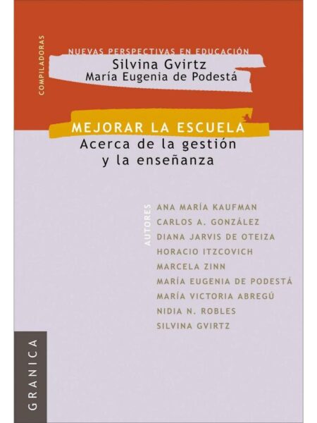 MEJORAR LA ESCUELA. ACERCA DE LA GESTIÓN Y LA ENSEÑANZA -NUEVAS PERSPECTIVAS EN EDUC-