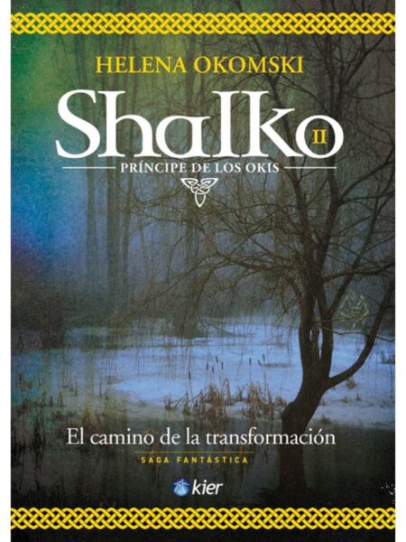 SHALKO PRINCIPE DE LOS ORIS ELCAMINO DE LA TRANSFORMACIÓN