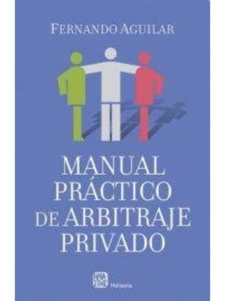 MANUAL PRÁCTICO DE ARBITRAJE PRIVADO