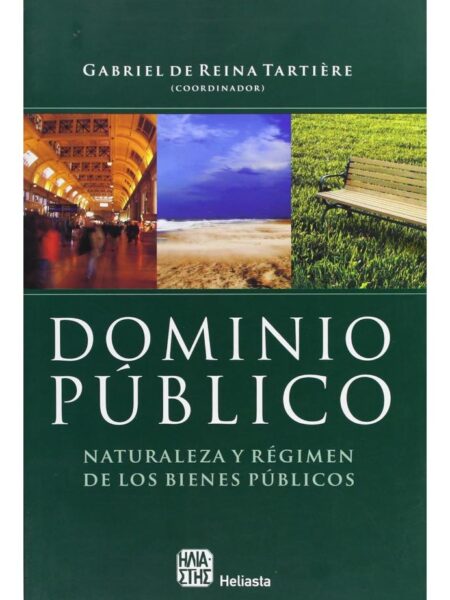 DOMINIO PÚBLICO NATURALEZA Y RÉGIMEN DE LOS BIENES PÚBLICOS