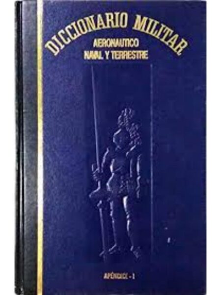 DICCIONARIO MILITAR AERONÁUTICO, NAVAL Y TERRESTR 6 TOMOS
