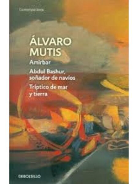 AMIRBAR-ABDUL BASHUR SOÑADOR DE NAVÍOS-TRIPTICO DEL MAR Y TIERRA