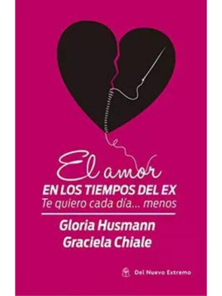 EL AMOR EN LOS TIEMPOS DEL EX TE QUIERO CADA DÍA...MENOS